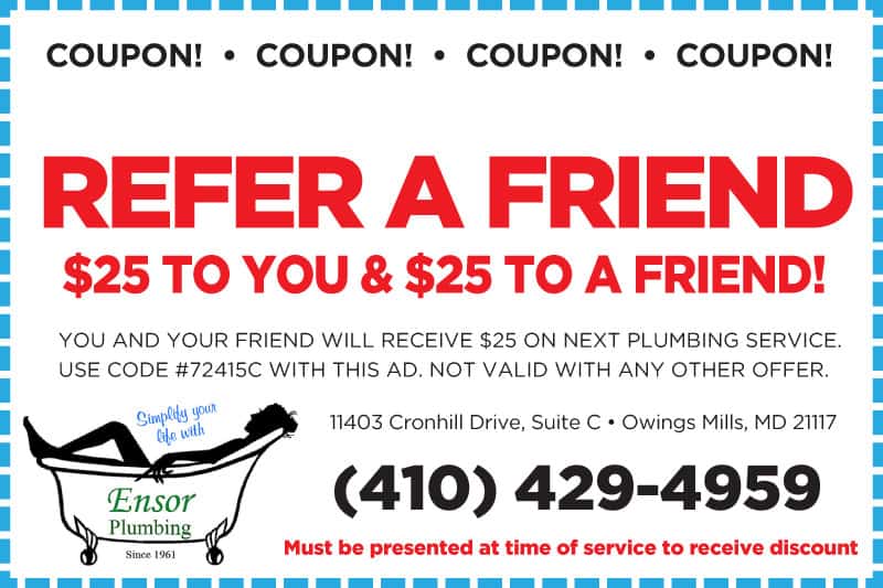 refer a friend and get $25 on your next plumbing service - Ensor Plumbing